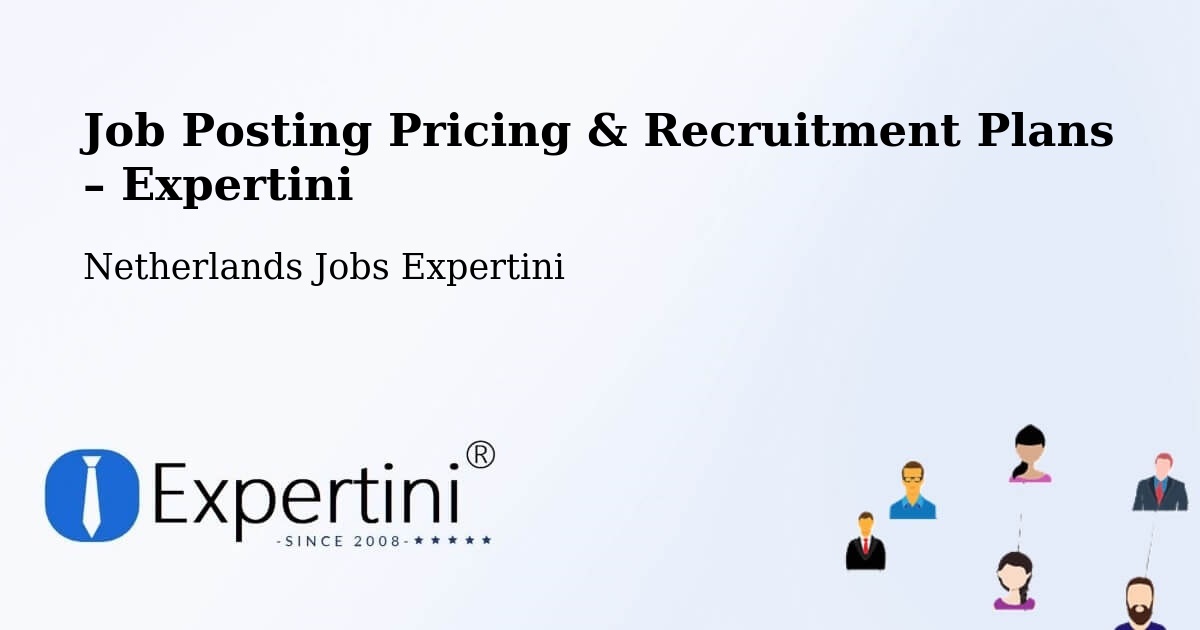 Job Posting Pricing & Recruitment Plans – Ospel - Ospel, Netherlands Jobs Expertini